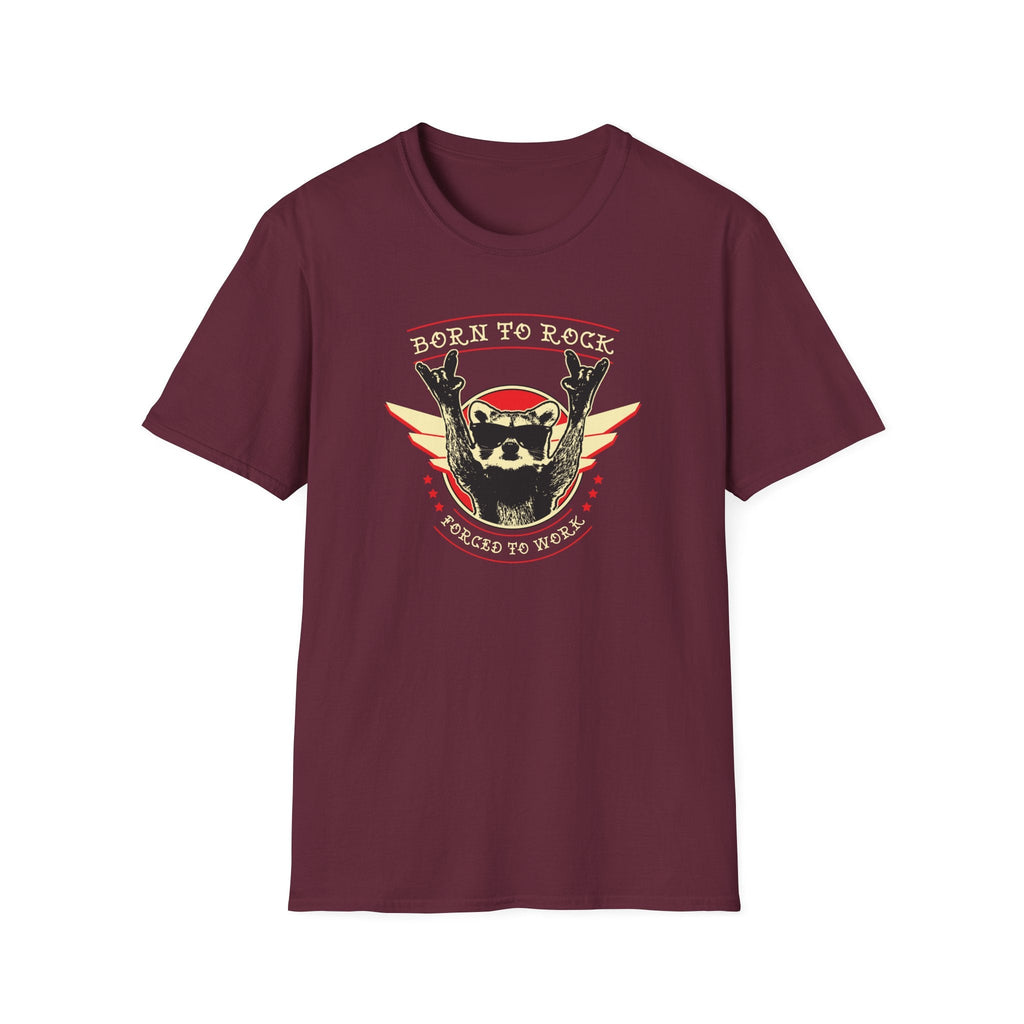 Born to Rock, Forced to Work T-Shirt